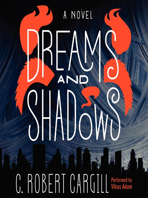 Title details for Dreams and Shadows by C. Robert Cargill - Wait list